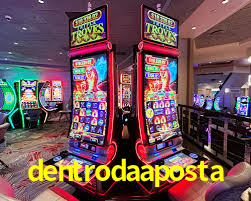 dentrodaaposta -  - dentroda aposta bet