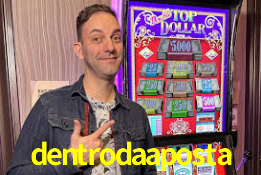 dentrodaaposta,dentroda aposta bet