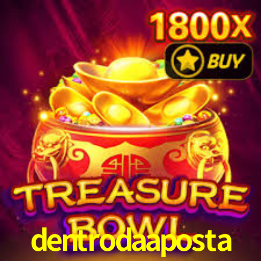 dentroda aposta app