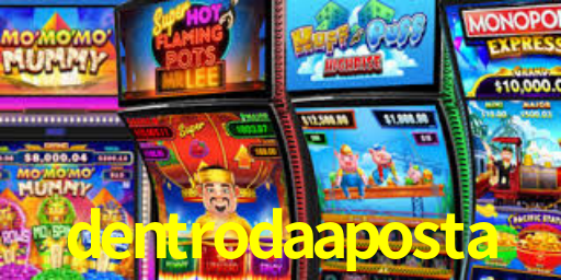 dentrodaaposta,dentroda aposta bet