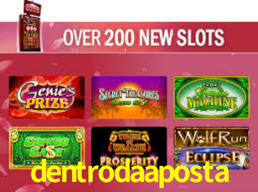 dentrodaaposta