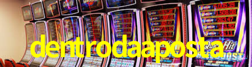 dentrodaaposta