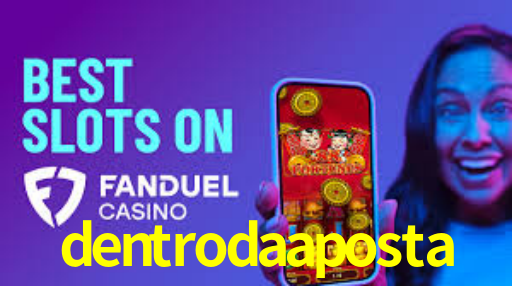 dentroda aposta app